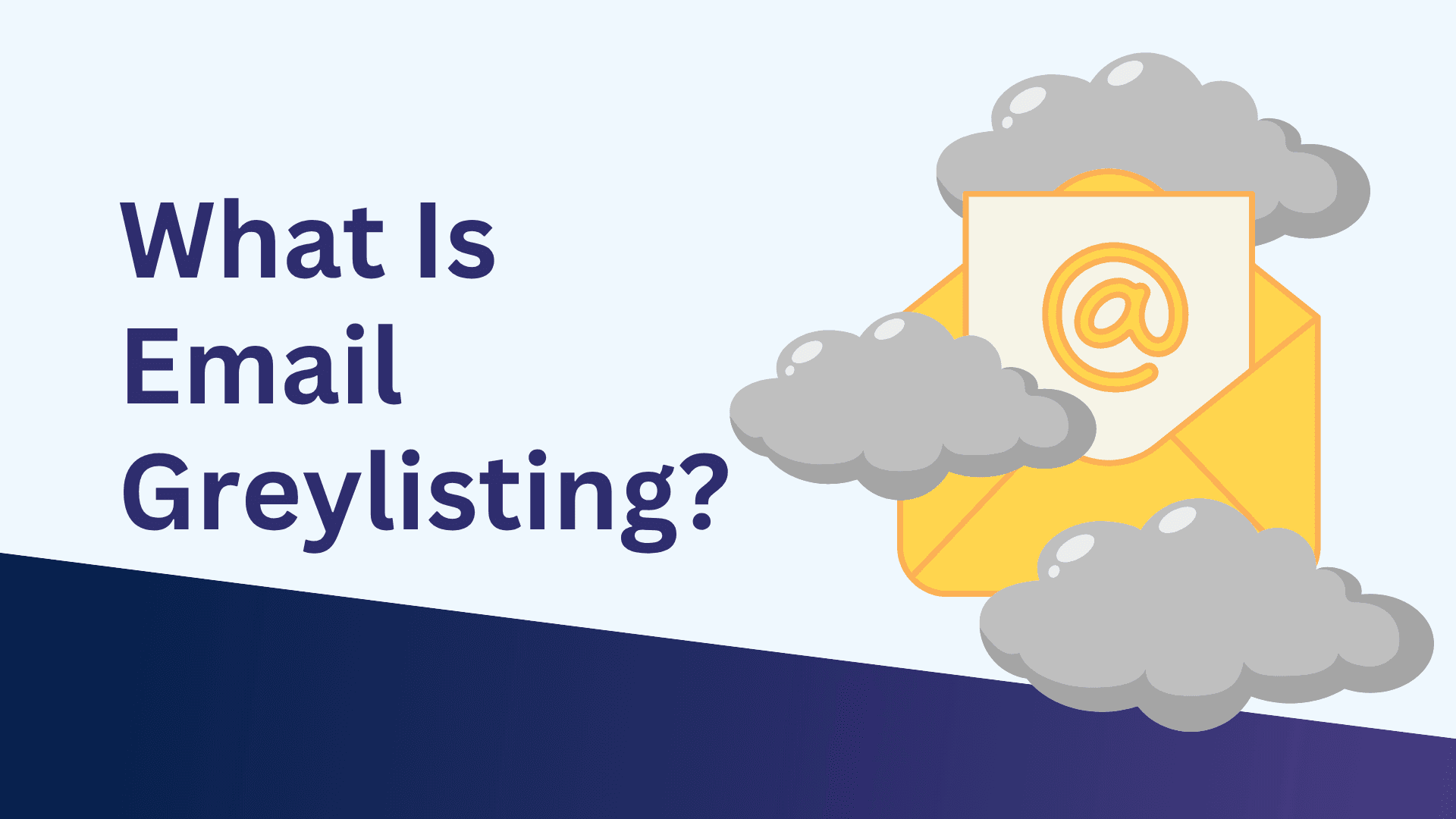 What Is Email Greylisting? How It Works and Why It Matters