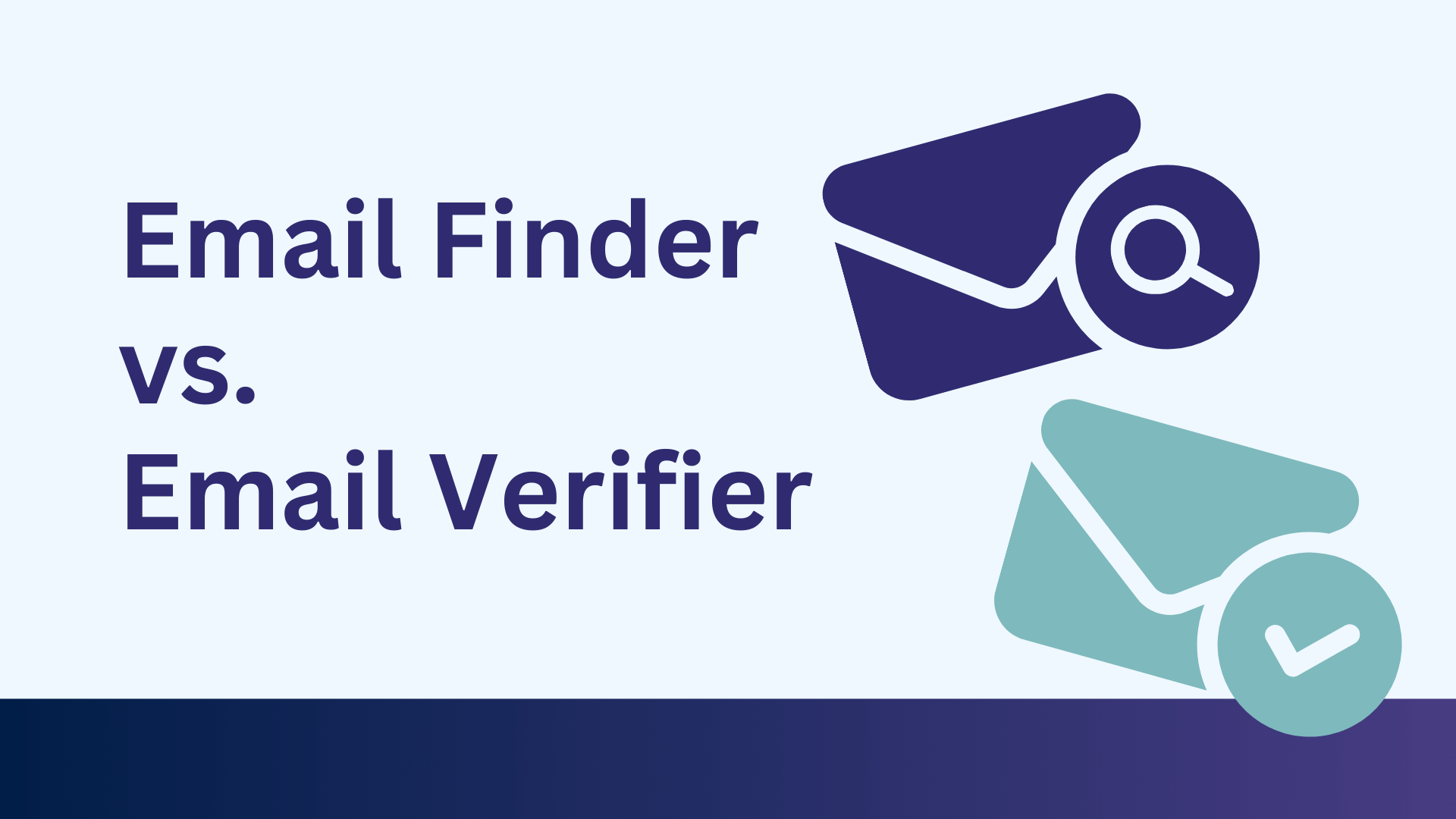 Email Finder vs. Email Verifier: What’s the Difference?