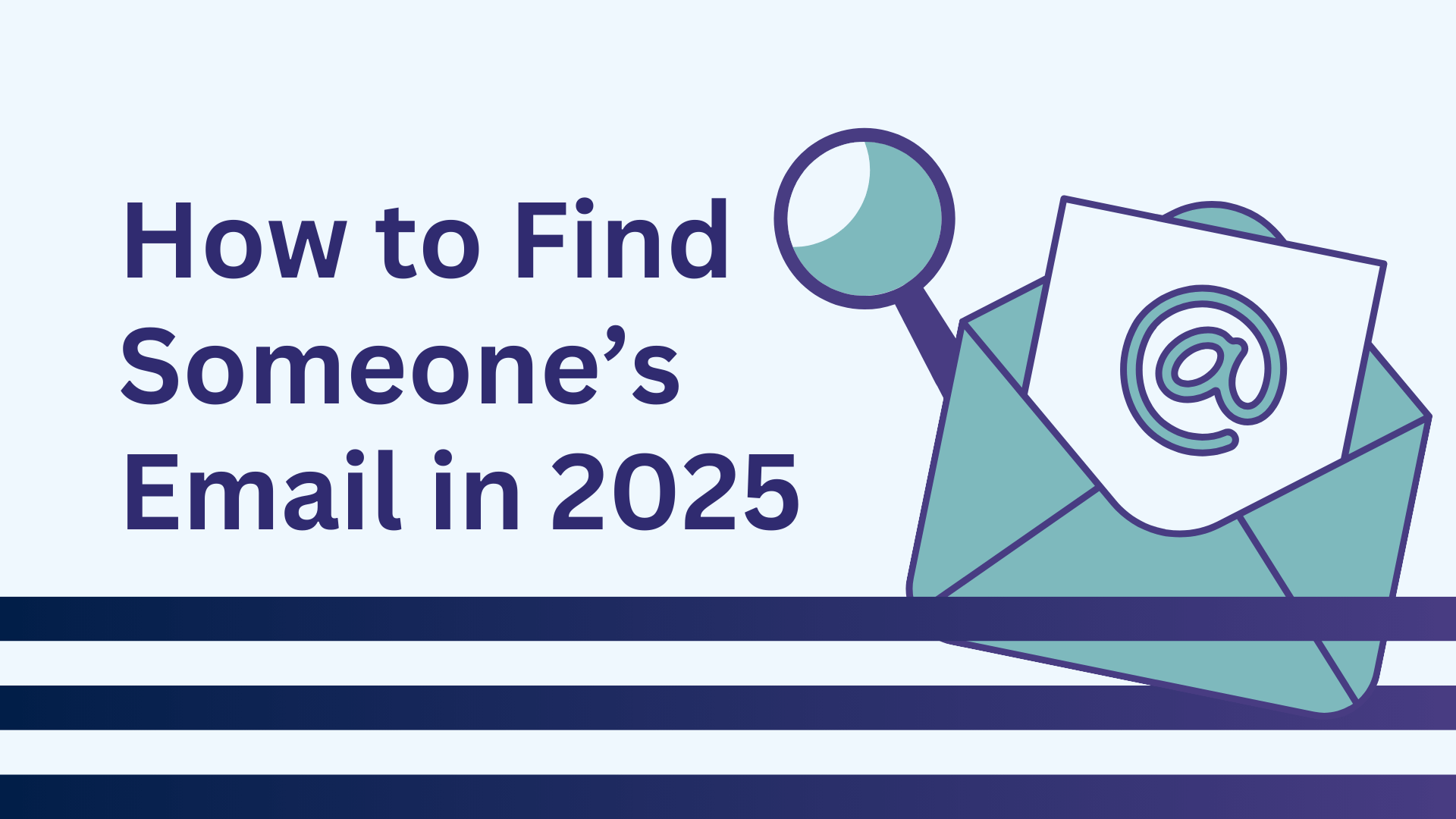 How to Find Someone's Email in 2025 (Step-by-Step Guide)