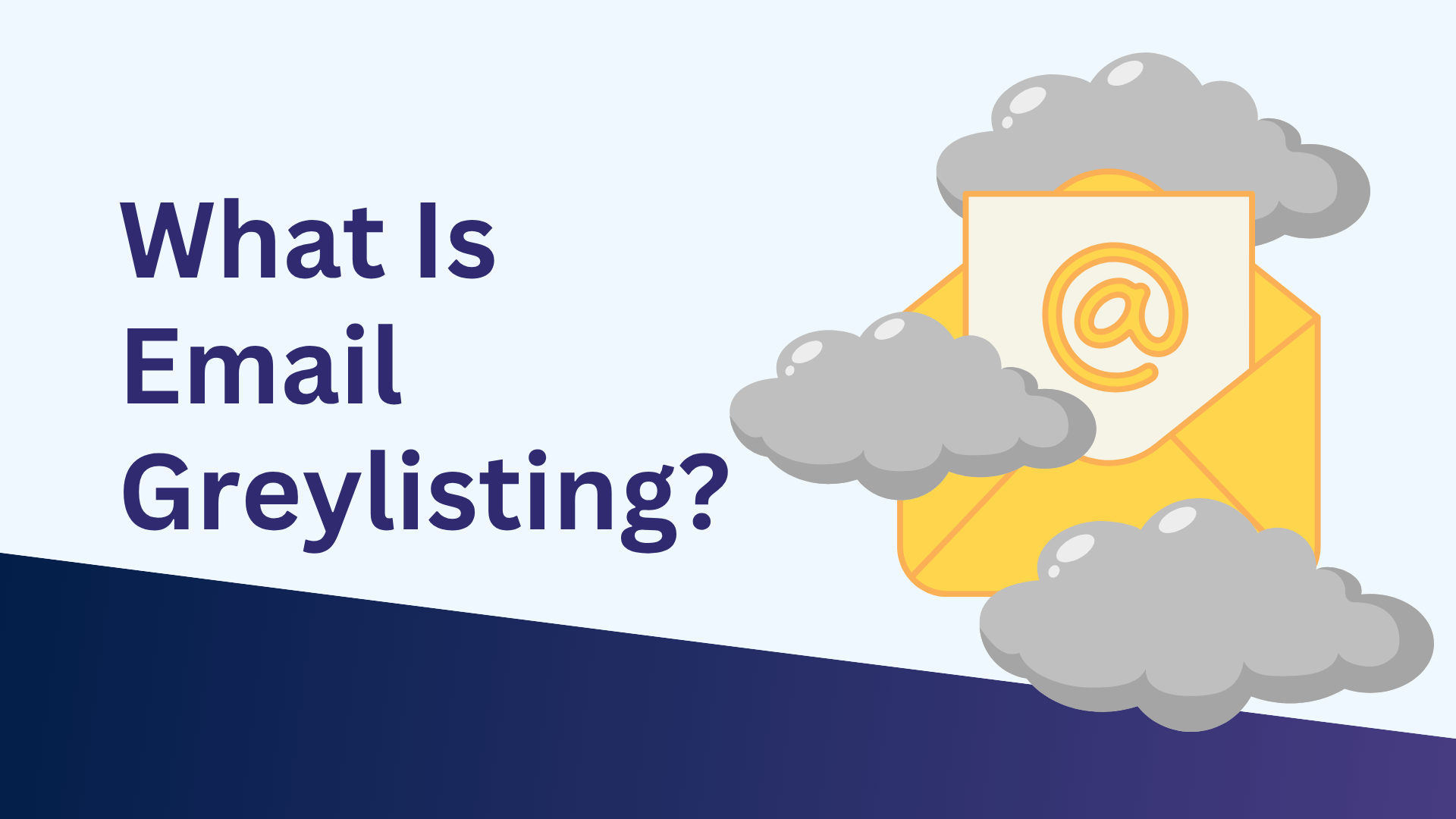 What Is Email Greylisting? How It Works and Why It Matters