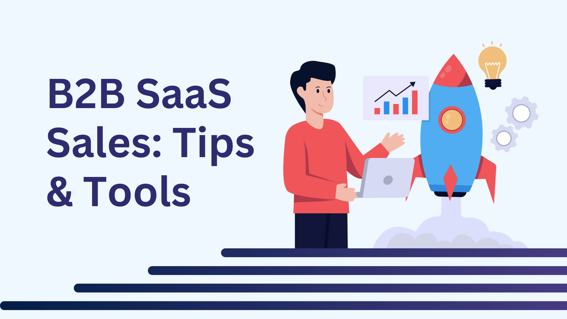 B2B Saas Sales: Everything You Need to Know to Succeed
